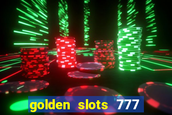 golden slots 777 paga mesmo